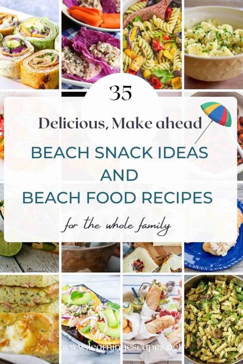 35 make ahead beach food recipes and kid friendly snacks for the beach you can get ready and pack in your beach bag for a perfect picnic on the shores Lunch Beach Food, What To Cook At The Beach, Snacks For Beach Vacation, Make Ahead Food For Beach Trip, Meals To Cook At The Beach, Meal Ideas For The Beach, Foods To Pack For The Beach, Easy Beach Day Food, Make Ahead Food For Vacation