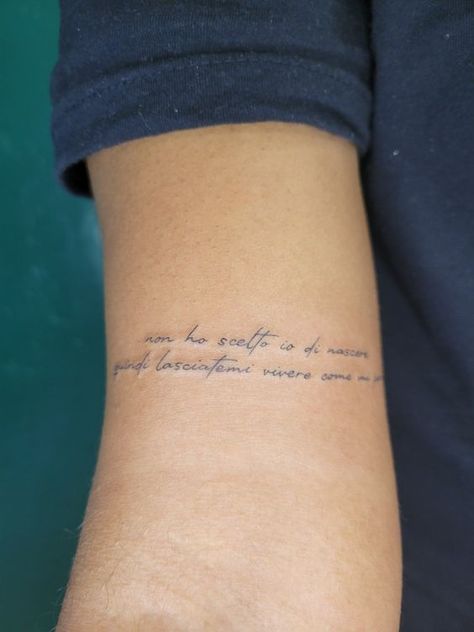 Arm tattoos. Quote tattoos. Italian tattoos. Good Placement For Quote Tattoos, Quote Tattoos Font, Tattoo Quotes Placement Ideas, Quotes Tattoos Placement, Lyric Placement Tattoo, Words On Bicep Tattoo, Small Writing Arm Tattoo, Lyric Tattoo Font, Text Placement Tattoo