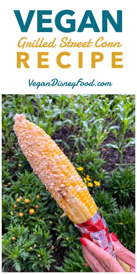 Epcot Flower and Garden Festival Vegan Grilled Street Corn Recipe Grilled Street Corn, Vegan Disney World, Street Corn Recipe, Epcot Flower And Garden Festival, Garlic Spread, Chili Lime Seasoning, Disney Desserts, Disney Recipes, Vegan Grilling