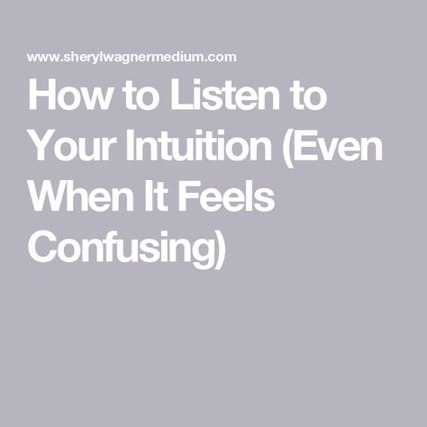 How to Listen to Your Intuition (Even When It Feels Confusing) Listen To Your Intuition, Inner Knowing, Curiosity Killed The Cat, Gut Feeling, Feminine Energy, Listening To You, To Listen, Trust Yourself, Physics