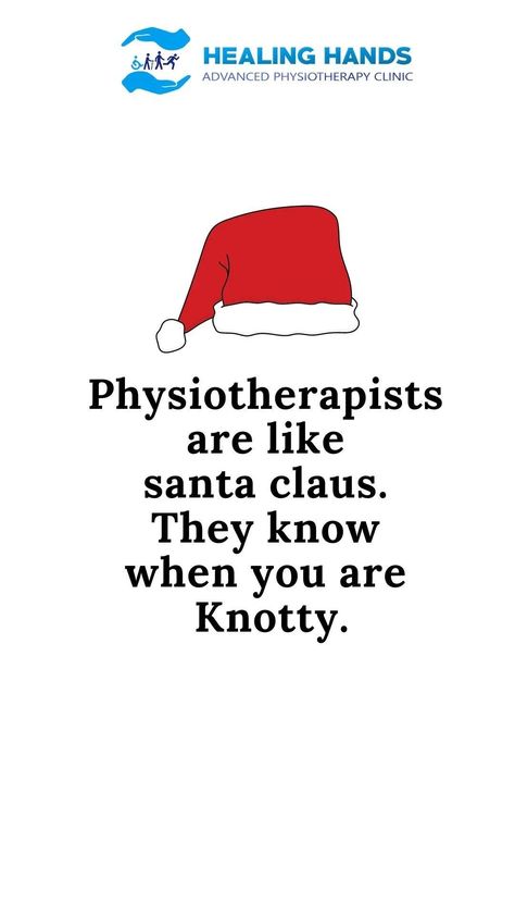 Physiotherapists are like Santa Claus. They know when you are knotty. Physiotherapy Memes Funny, Physical Therapy Jokes, Physiotherapy Quotes, Billboard Ideas, Physical Therapy Humor, Birthday Images For Men, Joke Of The Week, Therapy Humor, Christmas Puns