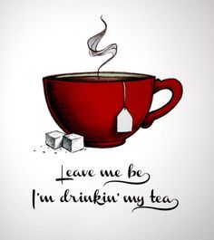 Leave me be Leave me be Tea ART PRINT - 8 x 10 Giclee ... by SquinkStudio on Etsy Tea Illustration Art, Leave Me Be, Books And Tea, Rooms Modern, Tea Houses, Tea Quotes, Tea Love, Meditation Rooms, Tea And Books