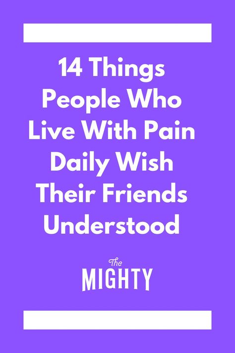 Living With Pain Every Day, I Just Need You, Ehlers Danlos, Physical Pain, Rare Disease, Invisible Illness, Autoimmune Disease, The Mighty, Migraine