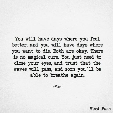 Idk what to say about Chloe or what to say to make you feel better because she just makes me mad....and you know that. But deep down in yourself, you know you'll be okay, too. She'll come back to you if she's smart, and if not, then she's not worth it. Please just try to not worry about it. You'll hate me for saying this, but just remember what you used to say about us......"it's gonna be okay" 💪 Funeral Blues, Passing Quotes, Breathe Quotes, Its Okay Quotes, Die Quotes, Feel Better Quotes, Get Well Quotes, Health Quotes, Pretty Quotes