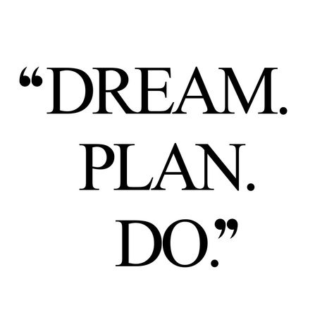 Dream. Plan. Do. | Wellness And Wellbeing Inspirational Quote Make Plans Quotes, Aesthetic Quotes Black And White, Wellbeing Quotes, Fitness Inspiration Quotes, Healthy And Happy, Workout Motivation, Daily Inspiration Quotes, Fitness Quotes, Business Motivation