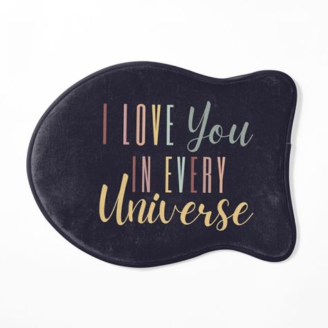 Get my art printed on awesome products. Support me at Redbubble #RBandME: https://www.redbubble.com/i/cat-mat/I-Love-You-In-Every-Universe-by-SunfullyYours/110760393.88IZH?asc=u Cat Mat, Pet Mat, Me Quotes, I Love You, Awesome Products, My Art, Love Quotes, Universe, Love You