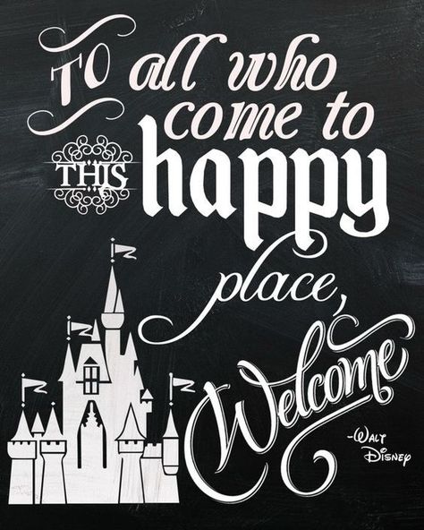 Disney Chalkboard Sign, Disneyland Sign Diy, Calligraphy Quotes Disney, Disneyland Quotes, Walt Disney World Quotes, Disney Amor, Casa Disney, Welcome Quotes, Walt Disney Quotes