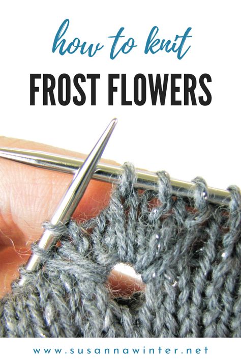 Learn how to knit the Frost Flowers stitch pattern, a delicate and decorative stitch pattern made by knitting long stitches into the fabric a few rounds below. Dip Stitch Knitting, Knit And Purl Patterns, Flowers Stitch, Frost Flowers, Brick Stitch Tutorial, Giant Knit Blanket, Stitches Knitting, Knitting Stitch Patterns, Advanced Knitting