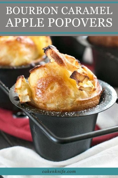 Popover Muffins, Apple Popovers, Popover Recipes, Popovers Recipes, Pop Overs, Popovers Recipe, Easy Popovers, Dessert Fall, Bourbon Caramel