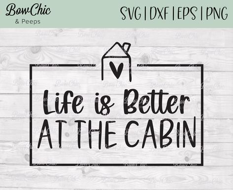 Cabin Sayings, Cabin Svg, Cabin Pillows, Mountains Svg, Cute Cabins, Mountain Svg, 11x14 Print, Circuit Projects, Cabin Life