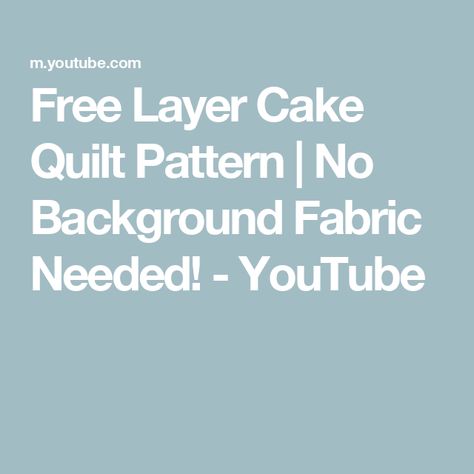 Free Layer Cake Quilt Pattern | No Background Fabric Needed! - YouTube Layer Cake Quilt Pattern Free Tutorials, Easy Layer Cake Quilt Patterns Free, Layer Cake Quilts Pattern Free, Layer Cake Quilt Pattern, One Layer Cake, Hourglass Quilt, Easy Layer Cake, Layer Cake Quilt, Layer Cake Fabric