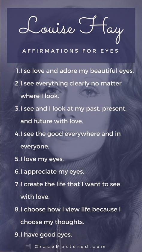 Beautiful and powerful Louise Hay affirmations for eyesight. Pin it. #affirmations Affirmation For Beautiful Eyes, Perfect Eyesight Affirmation, Healthy Eyes Affirmations, Eyesight Affirmations, Louise Hay Affirmations Healing, Eyes Affirmations, Eye Affirmations, Louis Hay Affirmations, Louse Hay