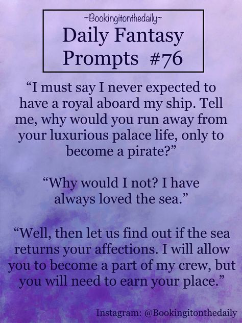 #writing #writingprompts #dialogueprompts #dailyprompts #inspiration #creativewriting #prompt #dailywritingprompts #bookingitonthedaily #dialoguewritingprompts #dialogue #writersofinstagram #writingcommunity #storyideas #storyinspiration #writinginspiration #storyprompt #writersgram #writingpromptsdaily #novelwriting #writersofig #fantasy #fantasyprompts #fantasywriting #themedprompts #fantasyinspiration #fantasynovel #writingfantasy #pirate #royal How To Write Pirates, Kingdom Writing Prompts, Royal Prompts Writing, Writing Prompts Pirates, Fantasy Writing Prompts Dialogue, Pirate Story Ideas, Writing Pirates, Pirate Story Prompts, Pirate Writing Prompt