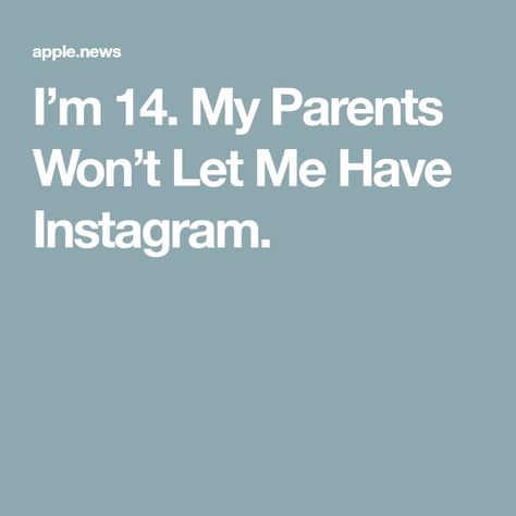 I’m 14. My Parents Won’t Let Me Have Instagram. Convince Parents To Get Instagram, How To Convince Your Parents To Let You Get Instagram, How To Convince Your Parents Instagram, Strict Parents Truths, Crying Kids, Strict Parents, To My Parents, Parental Control, My Parents