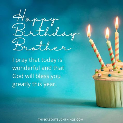 Happy Birthday Brother From Sister, Happy Birthday To Brother, Birthday Greetings For Brother, Happy Birthday Brother Wishes, Happy Birthday Little Brother, Birthday Wishes For Uncle, Happy Blessed Birthday, Happy Birthday My Brother, Happy Birthday Prayer