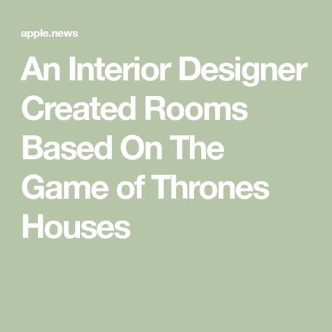 An Interior Designer Created Rooms Based On The Game of Thrones Houses