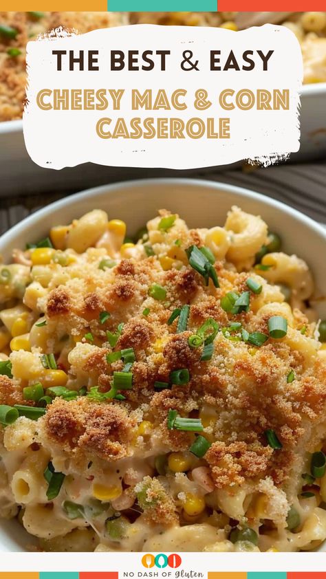 Cheesy Mac & Corn Casserole Mac And Cheese And Corn, Cheesy Mac, Bacon Casserole, Delicious Dinner Ideas, Easy Bacon, Cheesy Casserole, Corn Casserole, Soup Dinner, Easy Cheesy