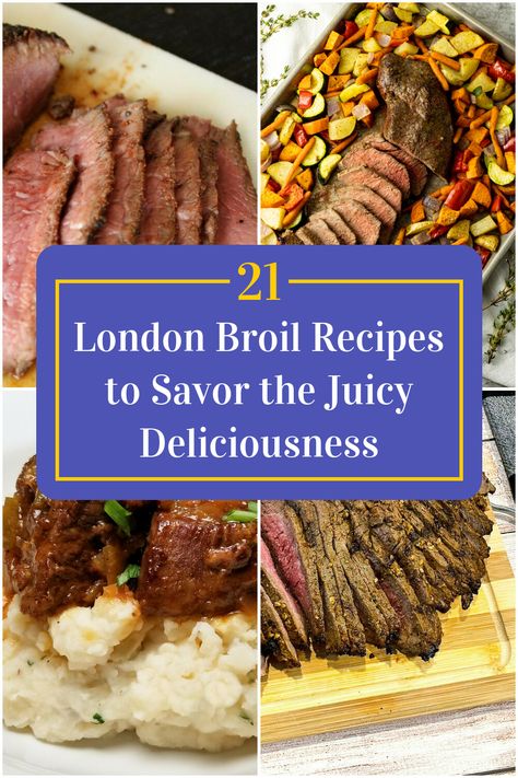 Collage of 4 london broil recipes. Best London Broil Recipe, Broil Recipes, Top Round London Broil, Cooking London Broil, London Broil Recipes, Delicious Steak, Country Fried, London Broil, Wanting More