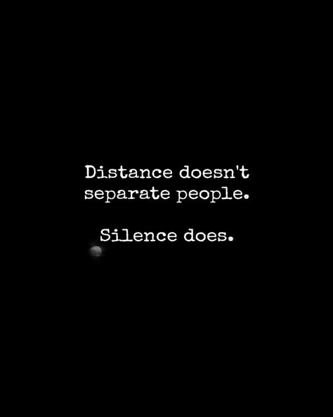 Distance Doesn't Separate People. Silence Does. Quotes About Silence, Care About You Quotes, Sacred Relationship, Talk To Me Quotes, One Line Quotes, Silence Quotes, Positive Vibes Quotes, Reflection Quotes, Rare Words