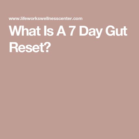 What Is A 7 Day Gut Reset? 30 Day Gut Health Challenge, Gut Reset Diet, Health Reset, 10 Pounds Of Fat, Microbiome Diet, Gut Reset, Gut Health Diet, Health Diet Plan, Tea Cleanse