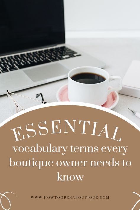 Essential Vocabulary Terms for Business Owners Business Vocabulary, Open A Boutique, Boutique Business, Boutique Owner, Printable Checklist, Opening A Boutique, Step By Step Guide, Take The First Step, Small Business Owner