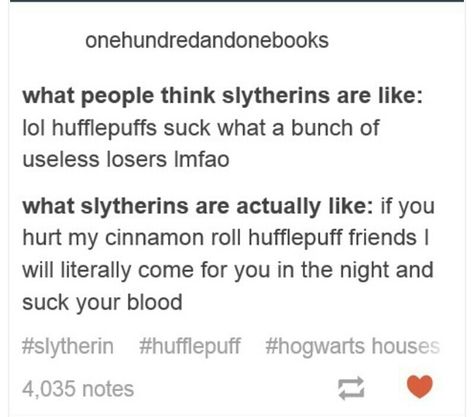 Slytherin and Hufflepuff Slytherin X Hufflepuff, Hufflepuff X Slytherin, Slytherin And Hufflepuff, Harry Potter Stories, Hogwarts Houses, Harry Potter Jokes, Harry Potter Obsession, Mischief Managed, Ravenclaw