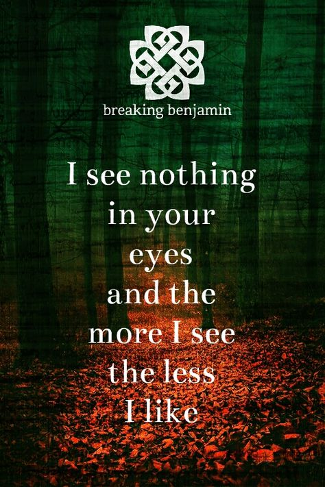 Breaking Benjamin - Breath Breaking Benjamin Lyrics, The Neighbourhood Lyrics, Benjamin Burnley, Rock Music Quotes, Breaking Benjamin, Papa Roach, Band Quotes, Three Days Grace, Favorite Lyrics