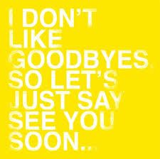 It's not goodbye- it's see you later See You Soon Quotes, Soon Quotes, Fangirl Book, Goodbye Quotes, Hard To Say Goodbye, Military Love, Quote Board, See You Soon, Friends Quotes