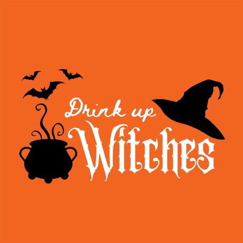 Drink Up Witches - Happy Hallowine - Funny Halloween Drink Up Witches, Funny Witch, Halloween Events, Witch Design, Drinking Party, Halloween Drinks, Halloween Event, Halloween Outfit, Witchy Vibes