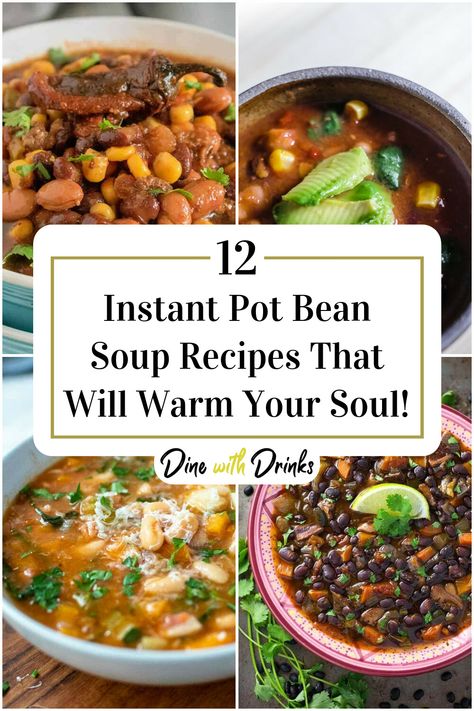 Collage of 4 instant pot bean soup recipes. Instapot Bean Soup, Instant Pot Soup Beans, Pinto Bean Soup Instant Pot, 15 Bean Soup Instant Pot, Instant Pot Bean Soup, Bean Soup Instant Pot, Bean Soup Mix Recipe, Instapot Soup Recipes, Instant Pot Beans