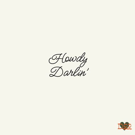 Howdy Darlin’ A Custom That’ll Be Dropping Soon 🤠🤍 Cute Western Quotes, Howdy Quotes, Howdy Tattoo, Country Aesthetic Western, Tanning Aesthetic, Country Sayings, Widgets Iphone, Embroidery Napkins, Western Quotes