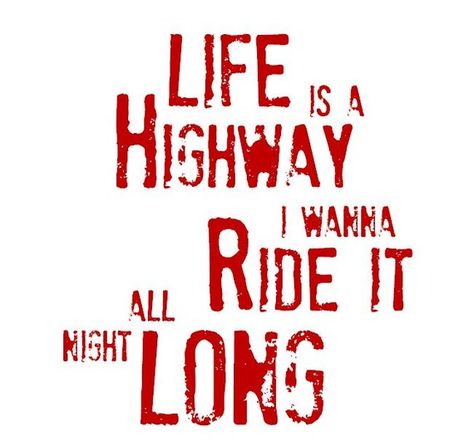 Rascal Flatts,, Another one of my favorites.. "Life is a Highway" Empty Quotes, Boyfriend Bucket Lists, Life Is A Highway, Country Song Quotes, Lyric Tattoos, Rascal Flatts, Quote Art Print, Music Express, Red Art Print