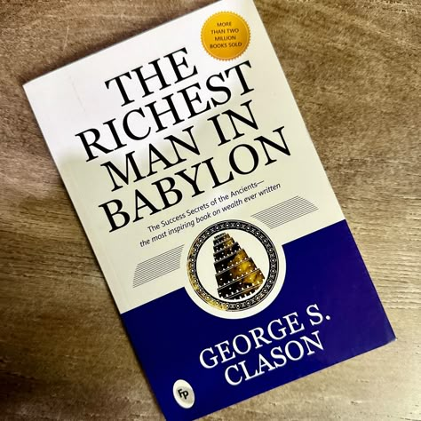 The Richest Man In Babylon by George S. Clason The Richest Man In Babylon Book, Richest Man In Babylon Book, Richest Man In Babylon, Book Seller, Books Education, Business Books Worth Reading, Boss Moves, Richest Man, Books I Read