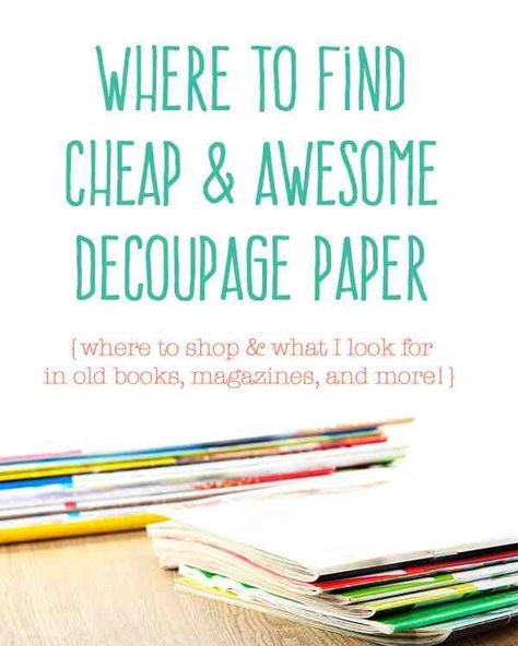 Where to Find Cheap or Free Decoupage Paper 1 Decoupage Paper Free, Thrift Store Furniture Makeover Diy, Decoupage Paper Printable, Craft Ideas Easy, Tissue Paper Craft, Fabric Decoupage, Decoupage Tutorial, Stencils For Wood Signs, Decoupage Decor