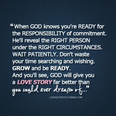 When God knows you're ready for the responsibility of commitment. He'll reveal the right person under the right circumstances. Wait patientl... Soli Deo Gloria, Single Mom Quotes, True Love Quotes, A Quote, Trust God, The Words, Great Quotes, Christian Quotes, Relationship Quotes