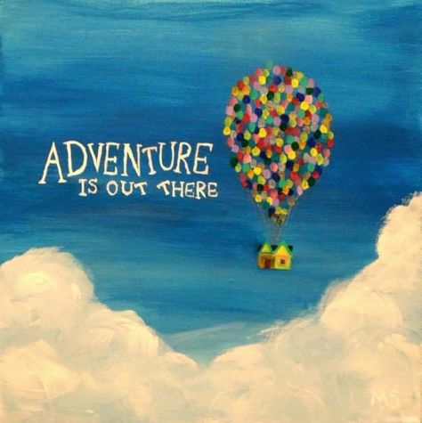 Disney Up Quotes, Up Quotes Disney, Kids Adventure Quotes, Up Movie Quotes, Disneyland Quotes, Montana Quotes, New Adventure Quotes, Famous Book Quotes, Up Pixar