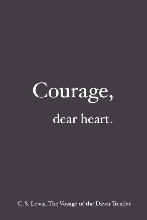 infinite-paradox: “themanalive: “Courage, dear Heart” - C.S. Lewis, The Voyage… Voyage Of The Dawn Treader, The Dawn Treader, Dawn Treader, Loyalty Quotes, Courage Dear Heart, Education Positive, C S Lewis, Cs Lewis, The Dawn