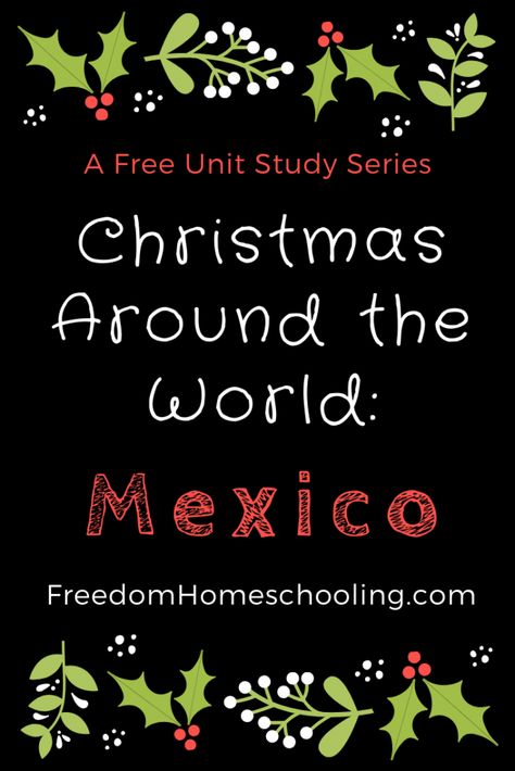 Christmas in Mexico Unit Study | Freedom Homeschooling Christmas In The Philippines, Culture Activities, Homeschool Holidays, Christmas Learning, Christmas In Germany, Christmas Units, Christmas In Australia, Christmas Around The World, Australian Christmas