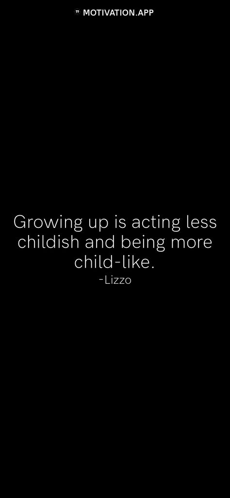 Childish Quotes, Lizzo Quotes, Childish People, Acting Quotes, Secret Tattoo, I Deserve Better, Motivation App, Movie Aesthetic, She Quotes