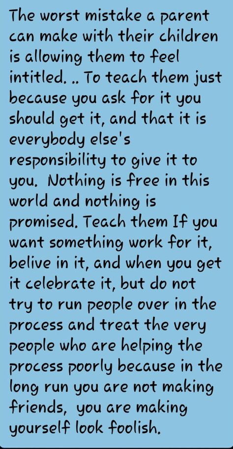 The worst possible thing in the world is an entitled spoild brat! They just turn into spoild adults! Quotes To Parents, Disrespectful Kids, Adult Children Quotes, Ungrateful Kids, Quotes People, Children Quotes, Baby Quotes, Working With Children, Parenting Quotes