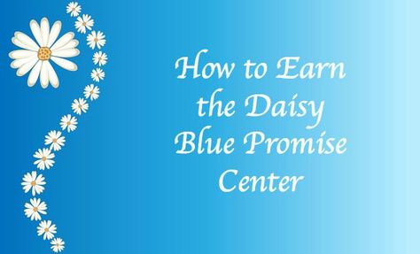 Daisy Blue Promise Center Activity Daisy Promise Center Activities, Daisy Promise Center, Girl Scout Daisy Petals, Girl Scout Daisy Activities, Girl Scout Promise, Daisy Troop, Daisy Patches, Girl Scout Daisy, Girl Scout Activities