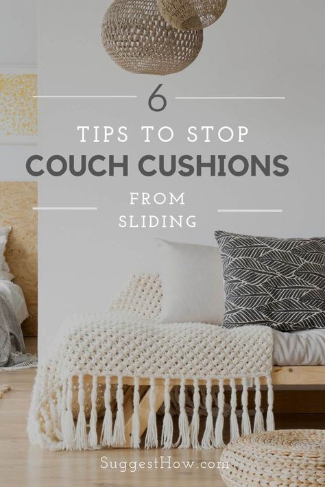 How to Stop Couch Cushions from Sliding - 6 Tips You Can Follow Stop Couch Cushions From Sliding, Couch Cushions Slipping, Sliding Sofa, Diy Sofa Cover, Sofa Reupholstered, Vinyl Shelf, Inspiring Outdoor Spaces, Daybed Cushion, Clean Couch