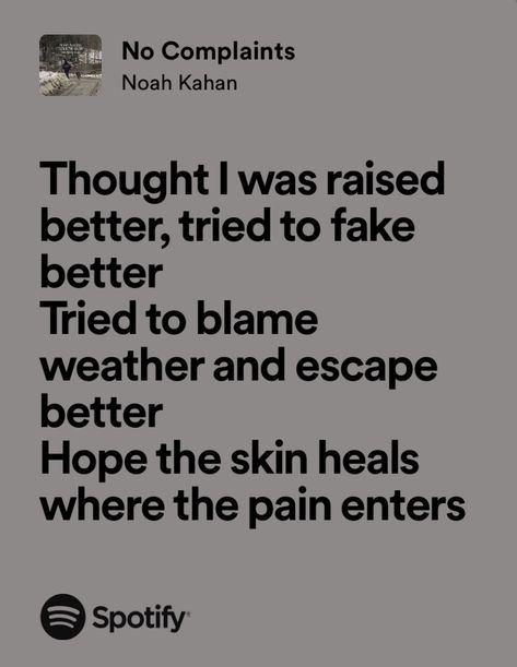 Noah Kahan Lyrics Spotify, No Complaints Noah Kahan, Noah Kahan Quotes Lyrics, Noah Kahan Lyrics Aesthetic, Lyrics Noah Kahan, Numb Song, Lyrics Aesthetic Spotify, Noah Kahan Tattoo, Noah Kahan Lyrics