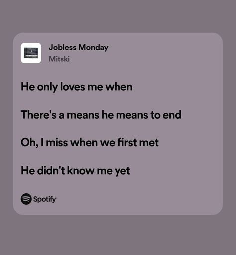 i miss when we first met, he didnt know me yet... ♪ Jobless Monday, When We First Met, Spotify Playlist, I Missed, Meet You, Quotes, Music