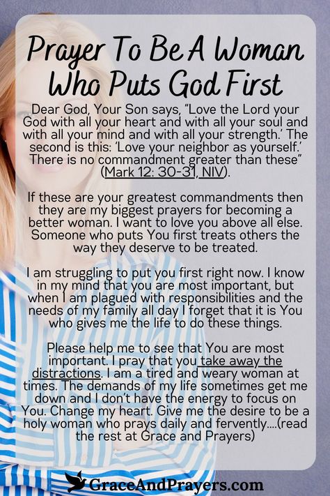 To be a woman who places God first is a noble and fulfilling pursuit, requiring dedication, humility, and the constant seeking of God’s presence.  Walk in faith and grace, making every decision a reflection of your commitment to Him. Discover more prayers for dedication and faithfulness at Grace and Prayers. Prayers For February, Spiritual Encouragement For Women, How To Pray For Someone, Devotional Quotes Inspirational, Prayer For Purpose, How To Meditate On The Word Of God, Prayer For Faith In God, Becoming A Woman Of God, How To Be A Godly Woman