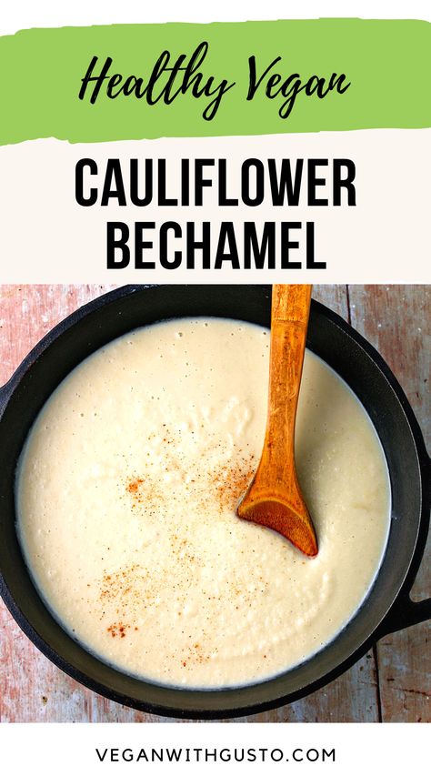 Cauliflower Bechamel Sauce, Dairy Free Bechamel Sauce, Cauliflower White Sauce, Cauliflower Sauce Recipes, Vegan White Sauce, Vegan Bechamel, Vegan Bechamel Sauce, Creamy Cauliflower Sauce, Sauce Ideas