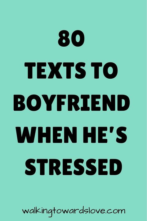 80 texts to boyfriend when he's stressed How To Support Your Boyfriend, Supportive Messages For Boyfriend, How To Comfort Your Boyfriend, Text My Boyfriend, Texts To Boyfriend, Message To My Husband, Text Ideas, Love And Understanding, Truth Or Dare Questions