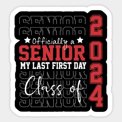 Funny Senior Graduation back to school. Officially Senior 2024, my last first day Class of 2024. Class of 2024, Senior of 2024, High school college Graduation Party, and perfect for Your Future Graduating Son, Daughter, nephew, nice, cousin, boyfriend, girlfriend or for family photo at graduation, -- Choose from our vast selection of stickers to match with your favorite design to make the perfect customized sticker/decal. Perfect to put on water bottles, laptops, hard hats, and car windows. Ever Senior Uniform, 2025 Sticker, Senior Class Shirts, Senior Jackets, School Sweater, Senior Night Gifts, School Leavers, Graduation Stickers, First Day Of Class