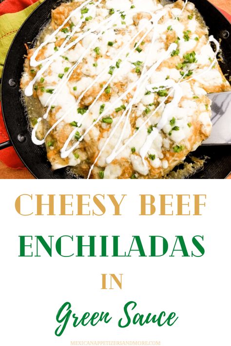 Cheesy Beef Enchiladas, Enchiladas Beef, Green Enchiladas, Corn Tortilla Recipes, Cooking Soul Food, Ground Beef Enchiladas, Mexican Crema, Green Enchilada Sauce, Beef Enchiladas