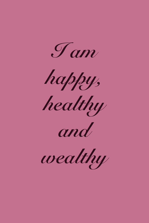 I am happy, healthy and wealthy Happy Healthy Wealthy, I Am Happy And Healthy, I Am Healthy I Am Wealthy I Am Rich, Wealthy Quote, I Am Wealthy, Instant Manifestation, Healthy And Wealthy, Christian Vision Board, I Am Healthy